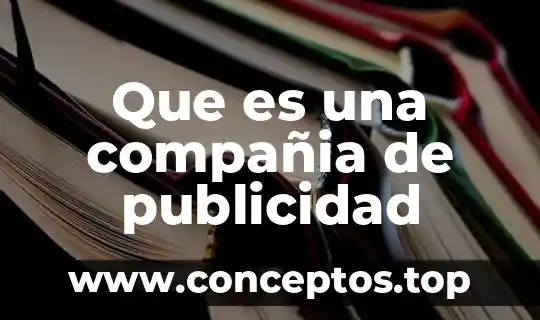 Que es una compañia de publicidad