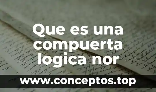 Que es una compuerta logica nor
