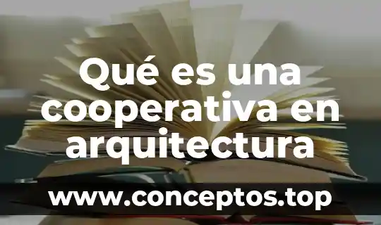 Qué es una cooperativa en arquitectura