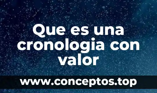 Que es una cronologia con valor