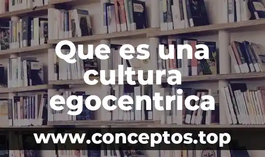 Que es la esperanza para la cultura en siria 8 Que es una cultura egocentrica
