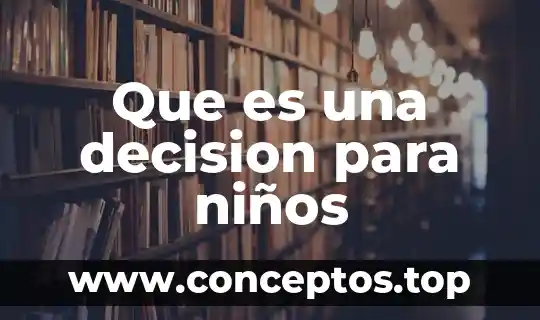 Que es una decision para niños