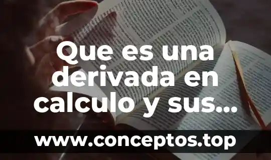 Que es una derivada en calculo y sus tipos
