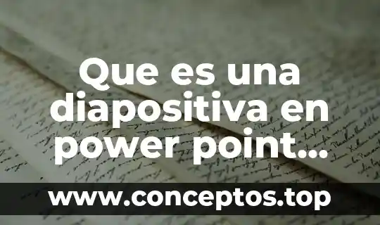Que es una diapositiva en power point definicion