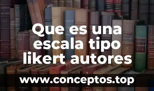 Que es una escala tipo likert autores