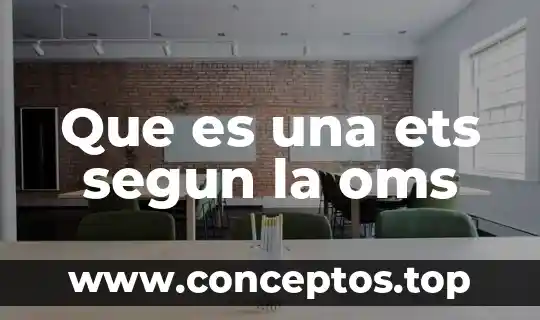 Que es una ets segun la oms