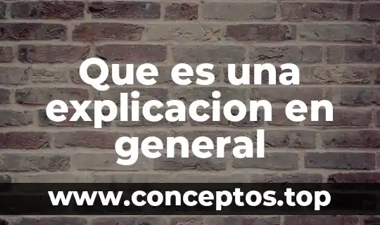 Explicación de que es la filosofía 8 Que es una explicacion en general