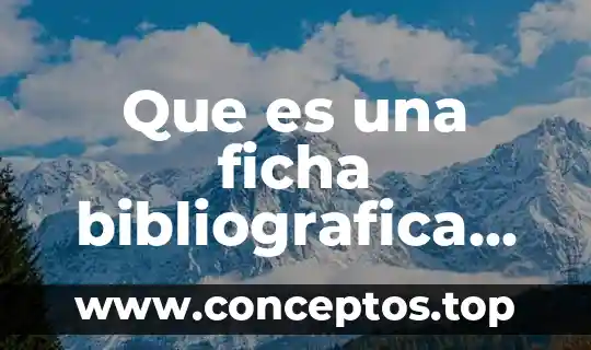 Que es una ficha bibliografica de un texto cientifico
