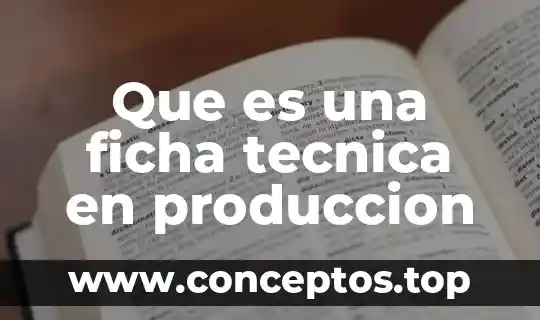 Que es una ficha tecnica en produccion