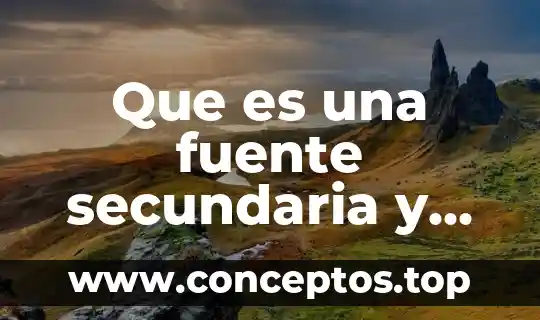 Que es una fuente secundaria y primaria