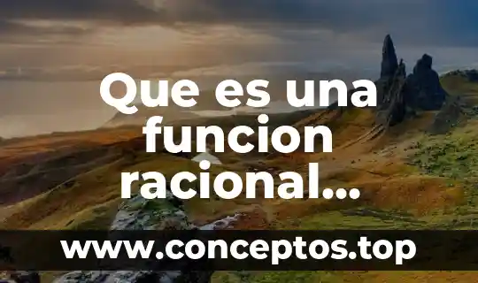 Que es una funcion racional matematicas