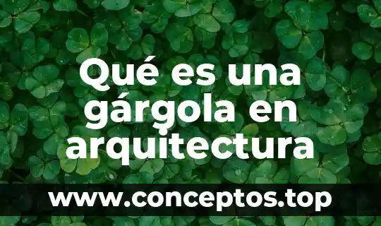 Qué es una gárgola en arquitectura