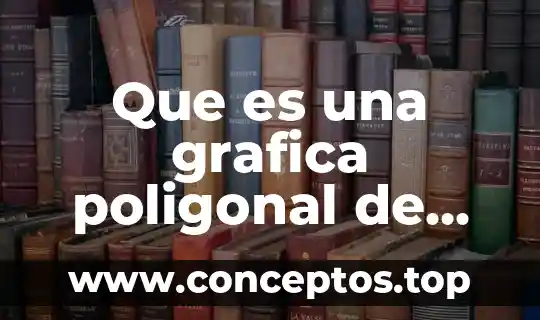 Que es una grafica poligonal de frecuencia