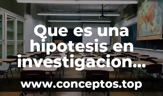 Qué es una conclusión en la investigación 6 Que es una hipotesis en investigacion juridica