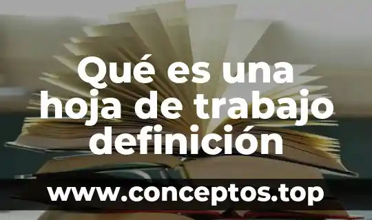 Qué es una hoja de trabajo definición