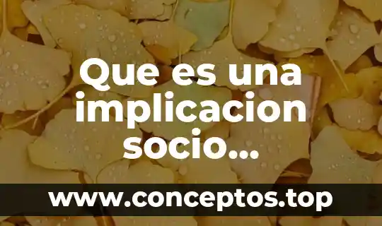 Qué es implicación y equivalencia lógica 5 Que es una implicacion socio ambiental