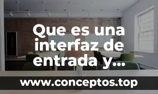 Que es una interfaz de entrada y salida