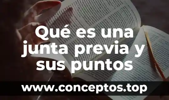 Qué es una junta previa y sus puntos