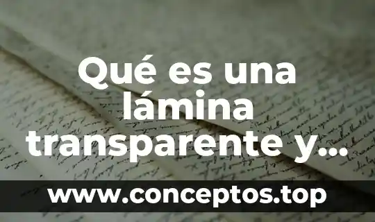 Qué es una lámina transparente y para qué sirve