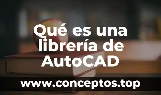 Qué es una librería de AutoCAD