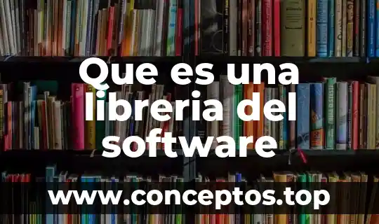 Que es una libreria del software
