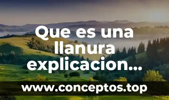 Que es una llanura explicacion para niños
