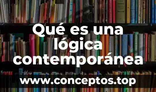 Qué es una lógica contemporánea