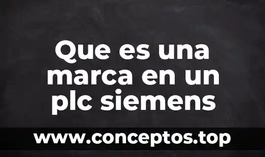 Que es una marca en un plc siemens