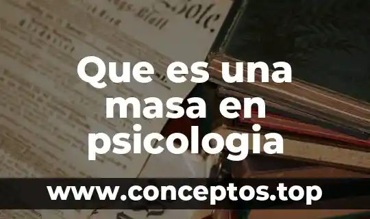 Que es una masa en psicologia