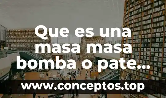 Qué es bomba presurizadora de agua 6 Que es una masa masa bomba o pate a choux