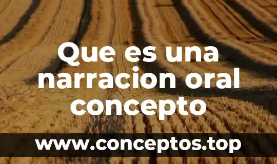 Que es una narracion oral concepto