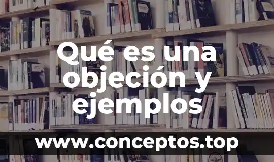 Qué es una objeción y ejemplos