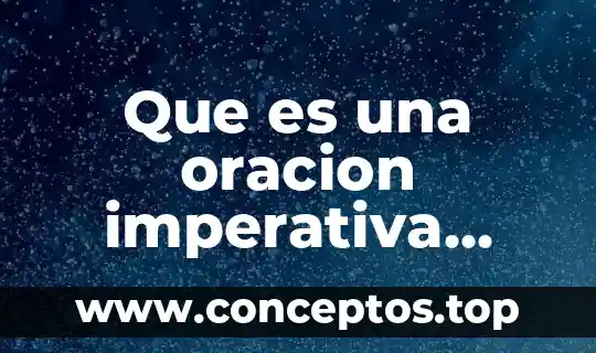 Que es una oracion imperativa ejemplos en ingles