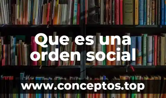 Que es una orden social