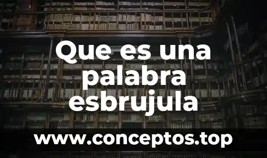 Qué es la palabra como signo 4 Que es una palabra esbrujula
