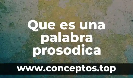 Que es significa la palabra negocio 4 Que es una palabra prosodica