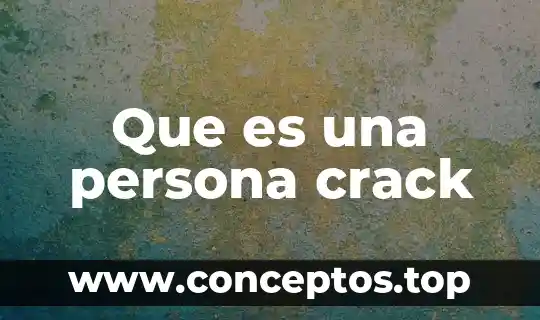Que es una persona crack