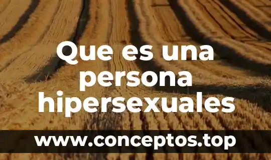 Que es epoca del romanticismo significado 4 Que es una persona hipersexuales