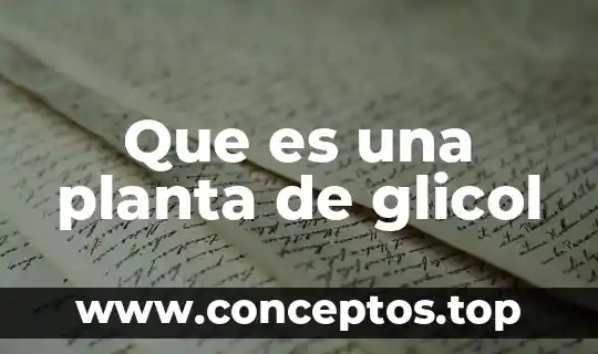 Qué es una planta fotovoltaica 8 Que es una planta de glicol