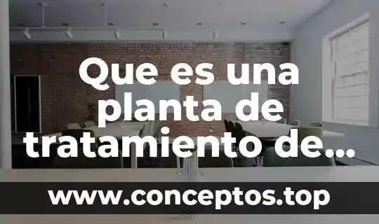 Que es una planta de tratamiento de drenaje