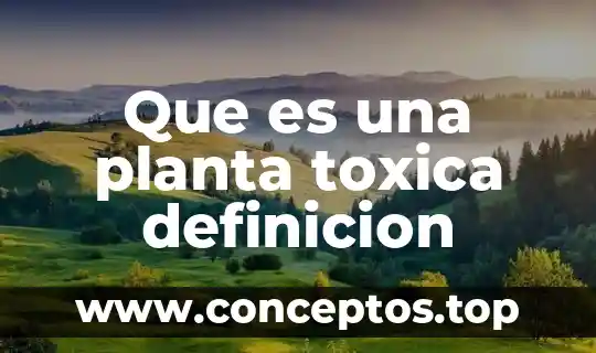 Que es una planta toxica definicion