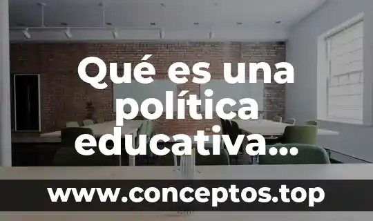 Que es la prospectiva educativa 3 Qué es una política educativa inclusiva