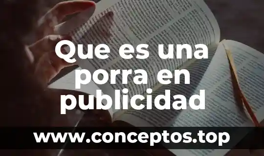 Que es distracción de la publicidad 4 Que es una porra en publicidad