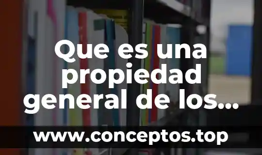 Que es una propiedad general de los atomos