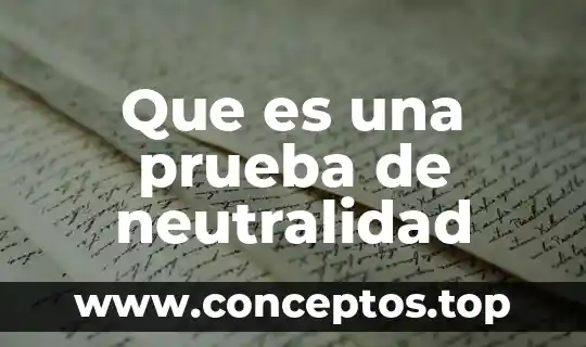 Que es una prueba de significado parcial 4 Que es una prueba de neutralidad