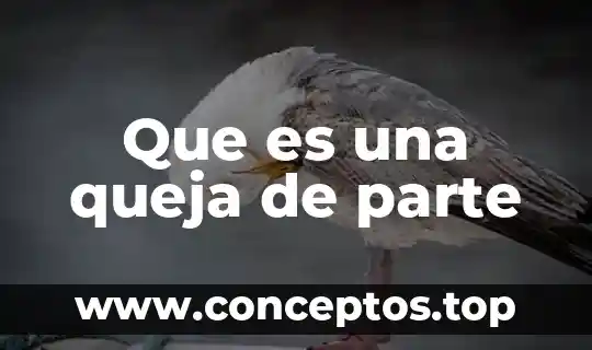 Que es una queja de parte
