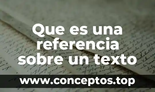 Que es una referencia sobre un texto