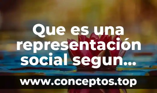 Que es la angustia segun el psicoanalisis 5 Que es una representación social segun mosovici