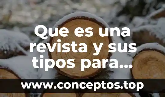 Que es ciencia que tipos de conocimientos existen 4 Que es una revista y sus tipos para prescolar