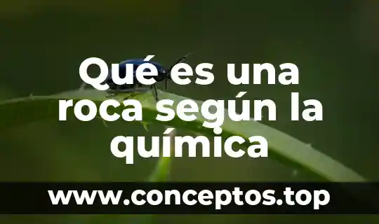 Qué es una roca según la química